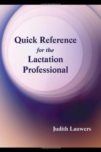 Quick Reference For The Lactation Professional