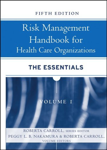 Risk Management Handbook For Health Care Organizations The Essentials
