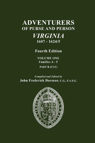 Adventurers Of Purse And Person Virginia 1607-1624/5 Families A-F Part B Volume