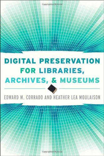 Digital Preservation for Libraries Archives and Museums