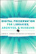 Digital Preservation for Libraries Archives and Museums