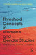 Threshold Concepts In Women's And Gender Studies