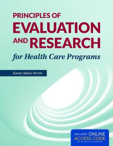 Principles Of Evaluation And Research For Health Care Programs