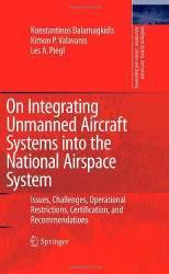 On Integrating Unmanned Aircraft Systems Into The National Airspace System