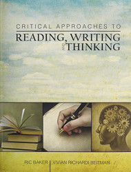 Critical Approaches to Reading Writing and Thinking