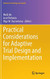 Practical Considerations For Adaptive Trial Design And Implementation