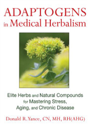 Adaptogens In Medical Herbalism by Donald Yance