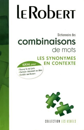 Le Robert Dictionnaire De Combinaisons De Mots - Un Dictionnaire Unique Pour Trouver Le Bon Mot [ French Dictionary Of Word Combinations ] - Collection Relie