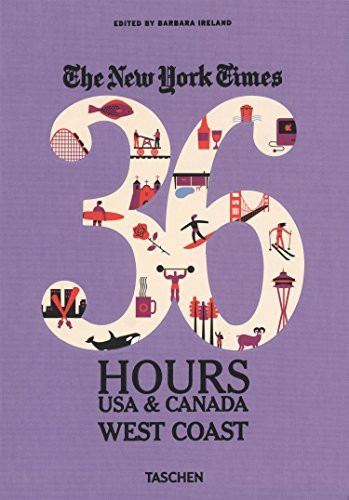 The New York Times: 36 Hours USA & Canada, West Coast