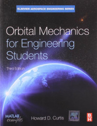 Orbital Mechanics For Engineering Students - Howard Curtis