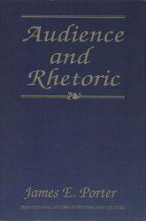 Audience And Rhetoric by James Porter