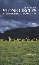 Guide To The Stone Circles Of Britain Ireland And Brittany