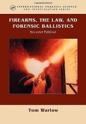Firearms The Law And Forensic Ballistics