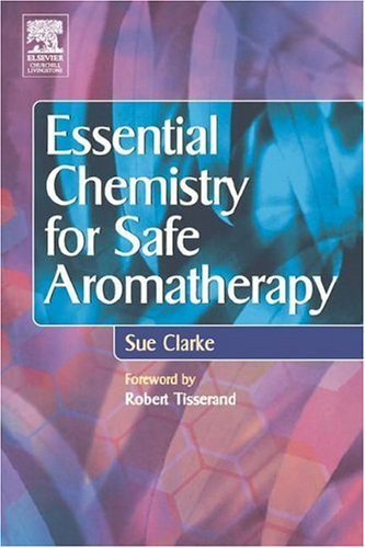 Essential Chemistry For Safe Aromatherapy