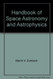 Handbook Of Space Astronomy And Astrophysics