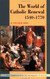World Of Catholic Renewal 1540-1770