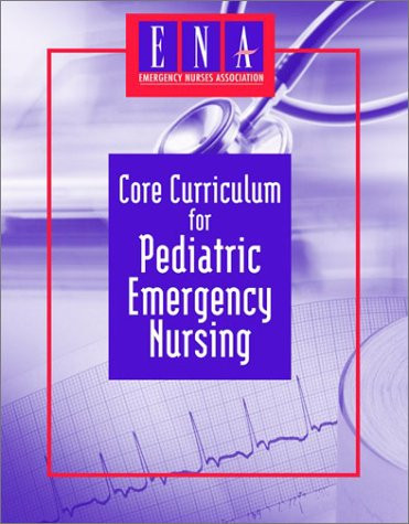 Core Curriculum For Pediatric Emergency Nursing