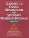 Guidelines For Cardiac Rehabilitation And Secondary Prevention Programs