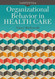 Organizational Behavior In Health Care