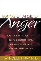 Taking Charge Of Anger by Robert Nay