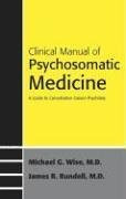 Clinical Manual To Psychosomatic Medicine