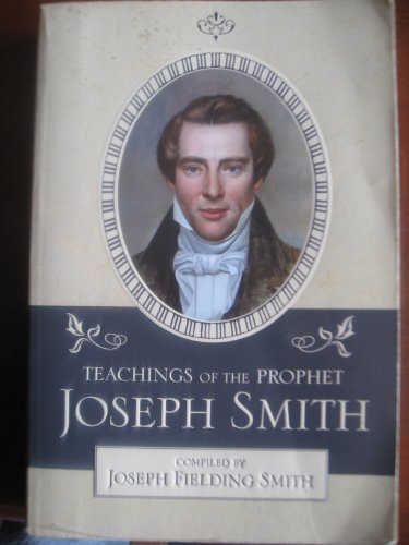 Teachings Of The Prophet Joseph Smith