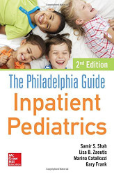 The The Philadelphia Guide: Inpatient Pediatrics by Samir Shah