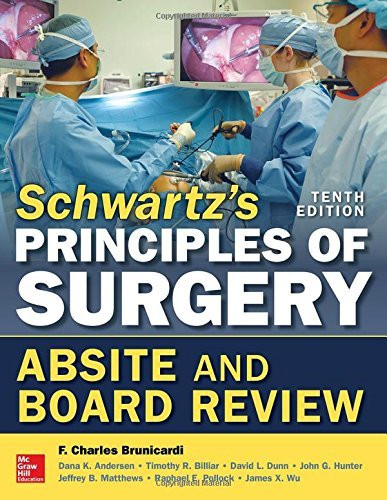 Schwartz's Principles of Surgery ABSITE and Board Review 10/e