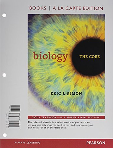 Biology The Core Books a la Carte Edition & Modified MasteringBiology with Pea