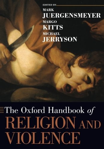 Oxford Handbook of Religion and Violence