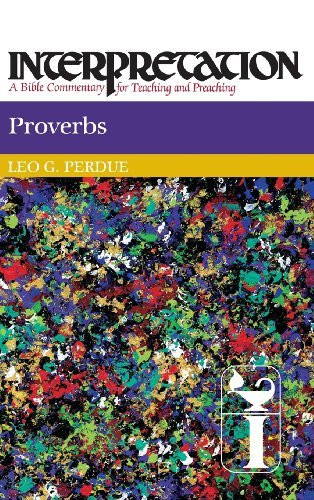 Proverbs Interpretation A Bible Commentary for Teaching and Preaching