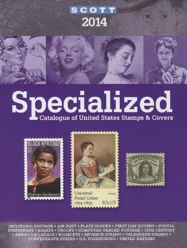 Scott Specialized Catalogue of United States Stamps and Covers 2014