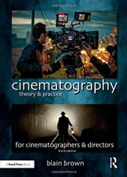 Cinematography: Theory & Practice