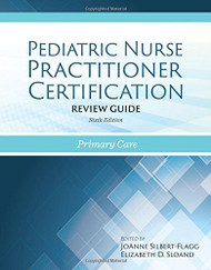 Pediatric Nurse Practitioner Certification Review Guide / Editors Virginia Layng Millonig Caryl E Mobley