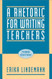 Rhetoric For Writing Teachers