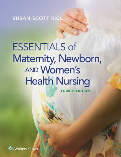 Essentials Of Maternity Newborn And Women's Health Nursing
