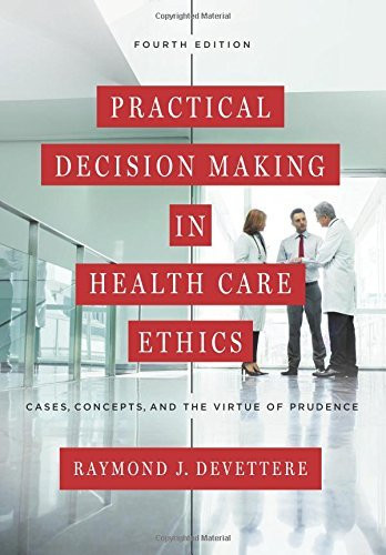 Practical Decision Making In Health Care Ethics