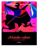 Atando Cabos   by Maria Gonzalez-Aguilar