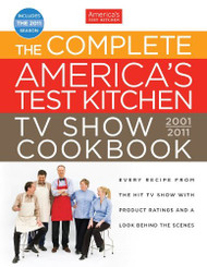 Complete America's Test Kitchen TV Show Cookbook - America's Test Kitchen