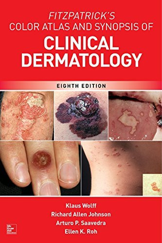Fitzpatrick's Color Atlas & Synopsis of Clinical Dermatology