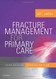 Fracture Management For Primary Care