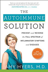 The Autoimmune Solution Prevent And Reverse The Full Spectrum Of Inflammatory