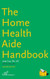 Home Health Aide Handbook