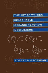 Art Of Writing Reasonable Organic Reaction Mechanisms
