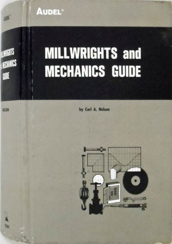 Millwrights And Mechanics Guide Millwrights And Mechanics Guide