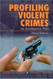 Profiling Violent Crimes