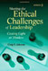 Meeting The Ethical Challenges Of Leadership