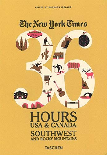 The New York Times: 36 Hours USA & Canada Southwest & Rocky Mountains