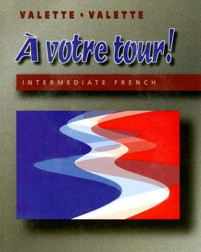 A Votre Tour! Intermediate French