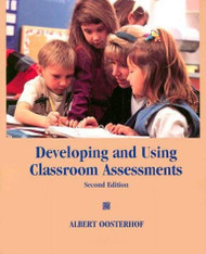 Developing And Using Classroom Assessments